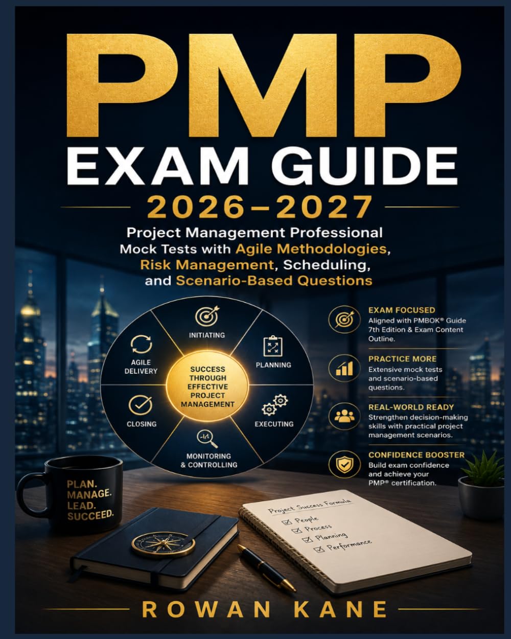 PMP Exam Guide 2026–2027: Project Management Professional Mock Tests with Agile Methodologies, Risk Management, Scheduling, and Scenario-Based Questions