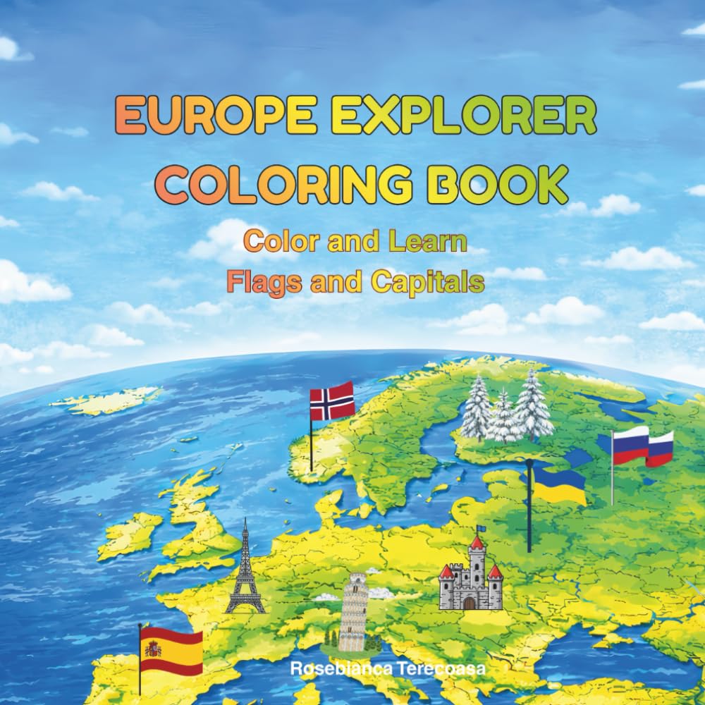 Europe Explorer Coloring Book: Color and Learn Flags and Capitals