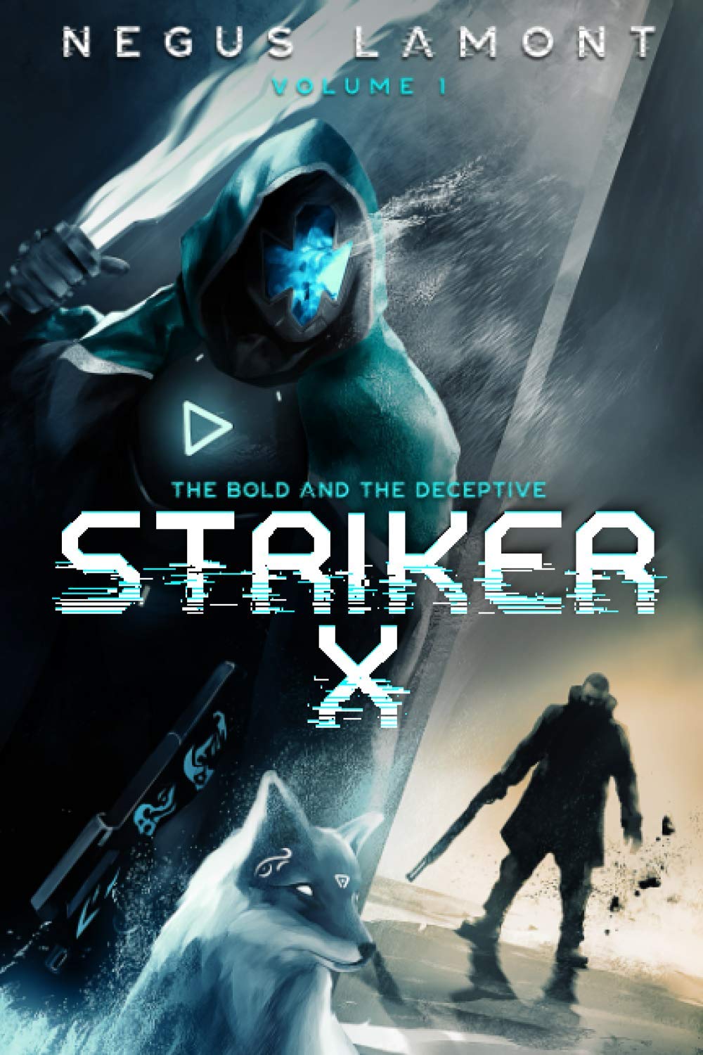 Striker X: A Gamelit Dark Fantasy Scifi Adventure: 1 (The Bold And The Deceptive)