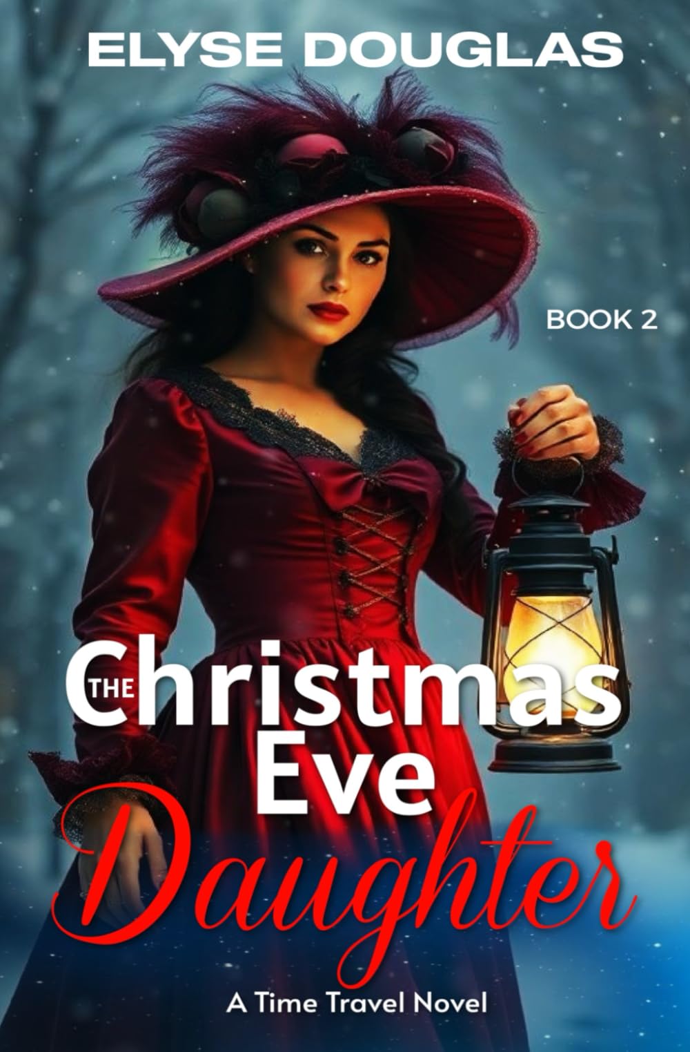 The Christmas Eve Daughter: A Time Travel Novel: Volume 2 (The Christmas Eve Series)