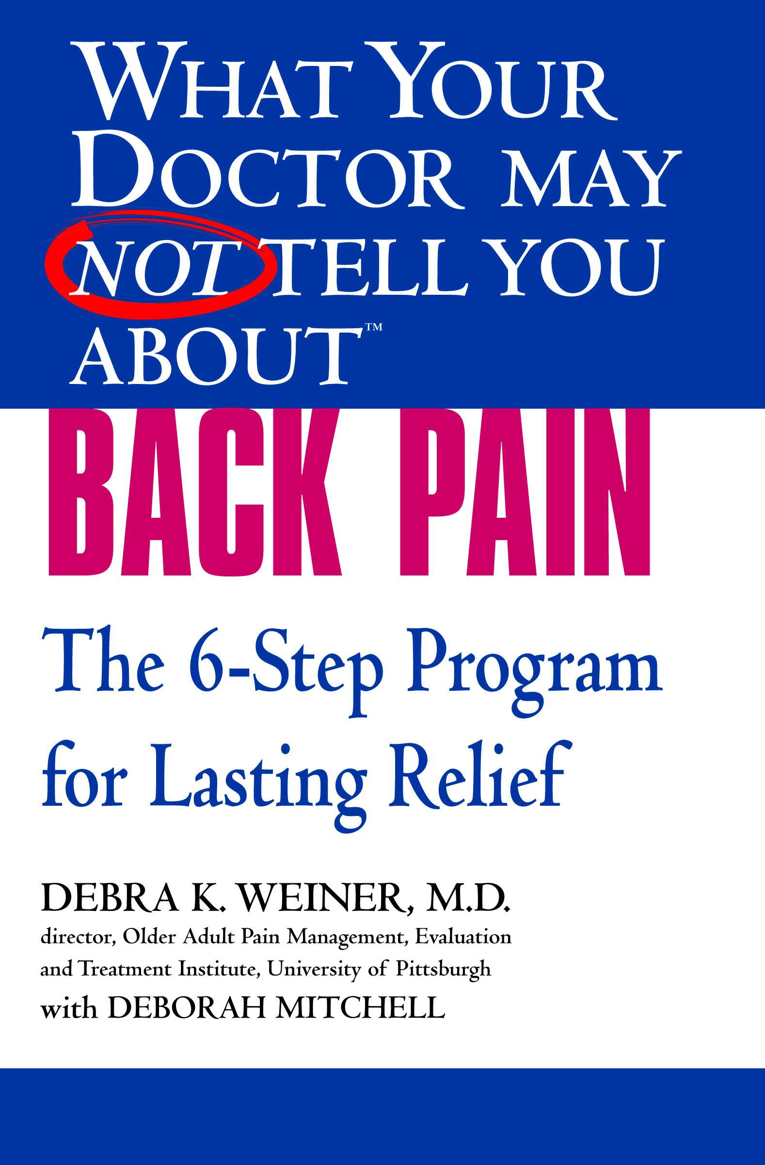 What Your Doctor May Not Tell You about (Tm): Back Pain: The 6-Step Program for Lasting Relief