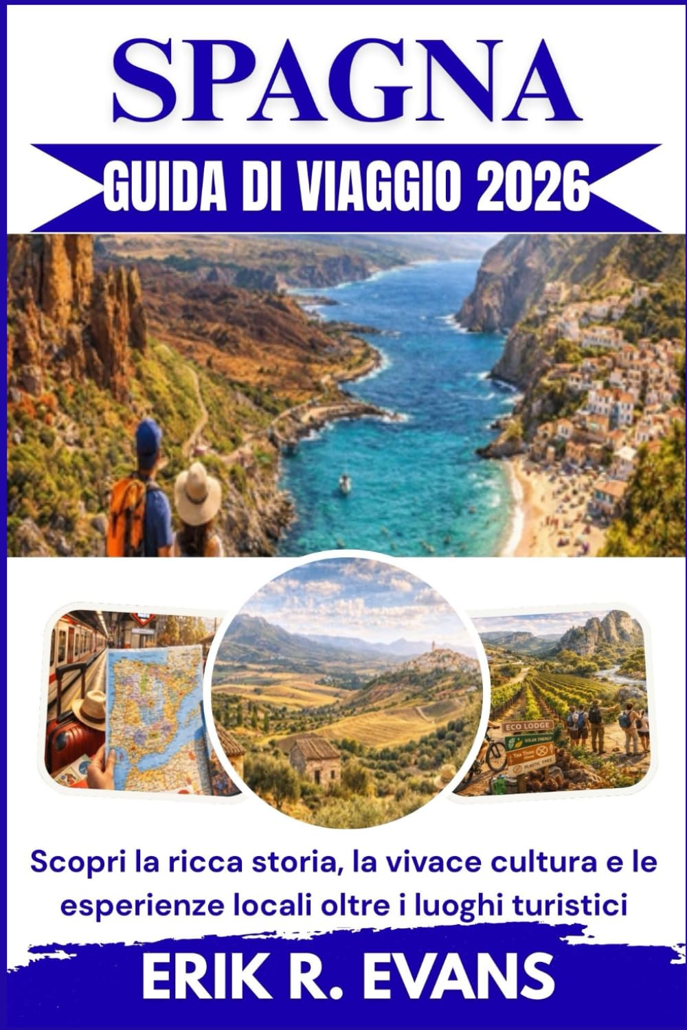 SPAGNA GUIDA DI VIAGGIO 2026: Scopri la ricca storia, la vivace cultura e le esperienze locali oltre i luoghi turistici