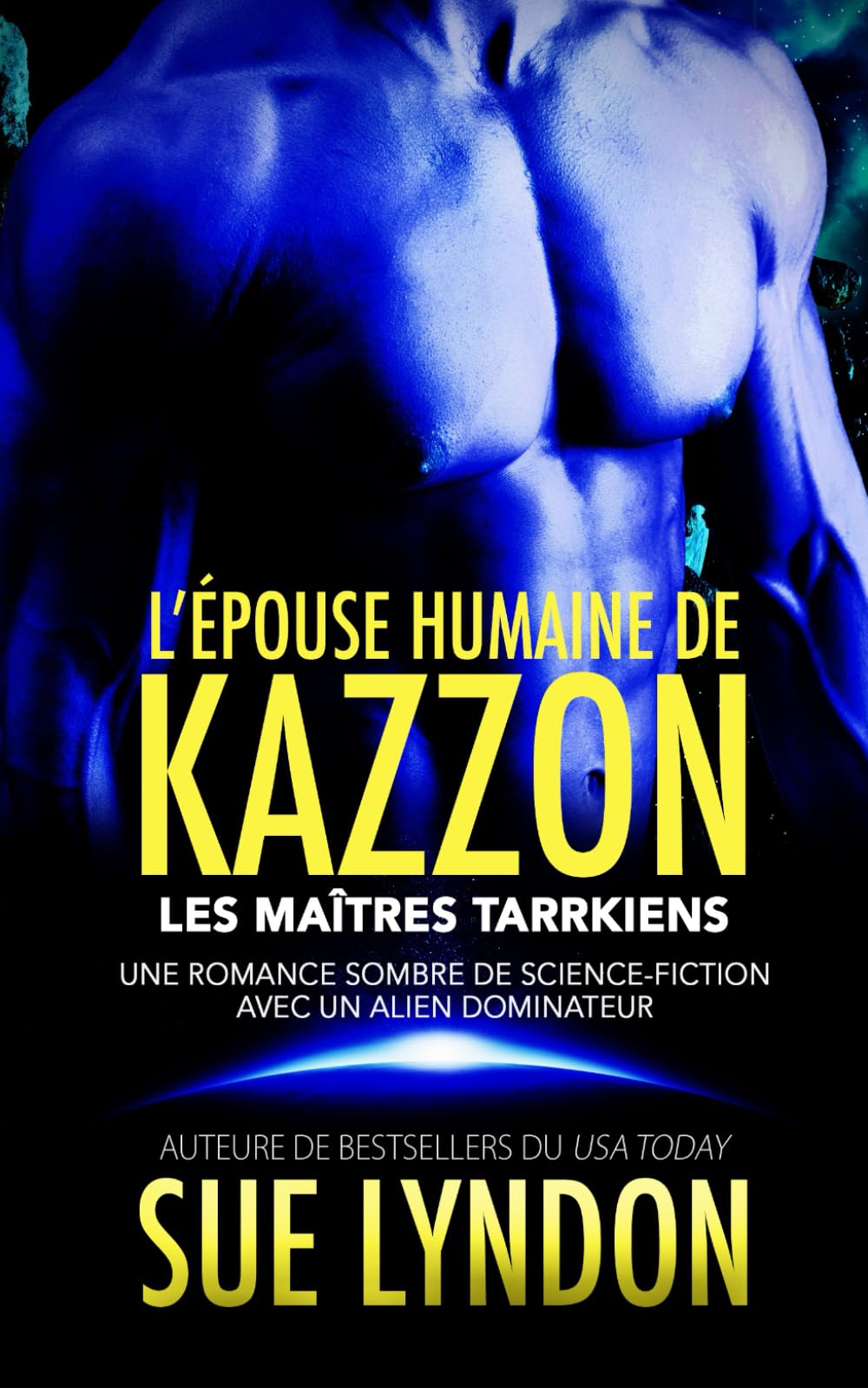 L’Épouse humaine de Kazzon: Une romance sombre de science-fiction avec un alien dominateur (Les Maîtres Tarrkiens)