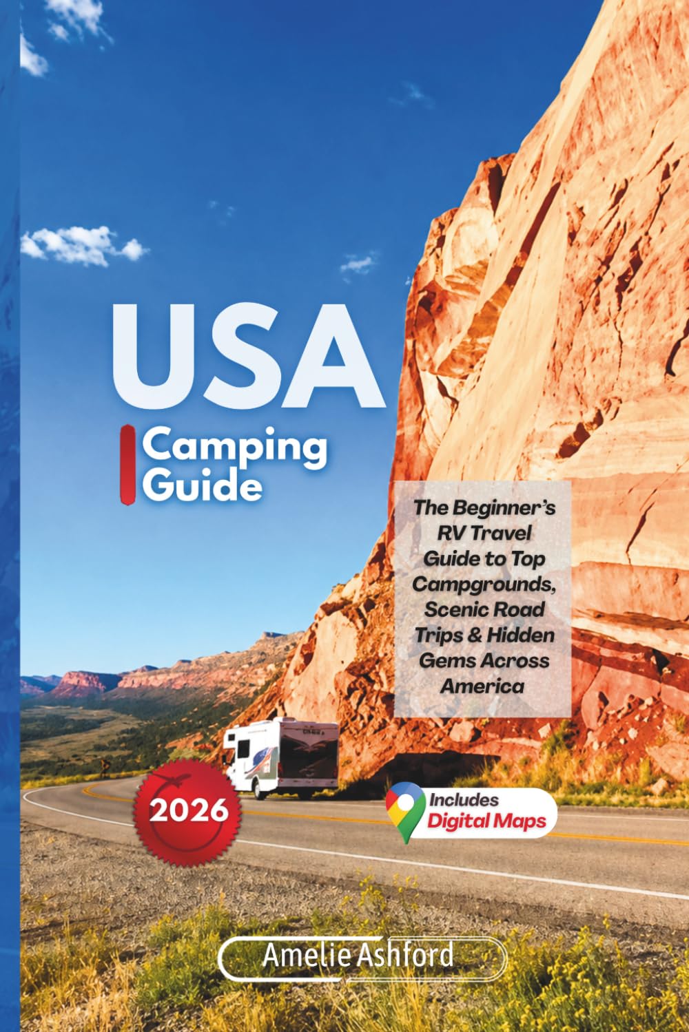 USA Camping Guide 2026: The Beginner’s RV Travel Guide to Top Campgrounds, Scenic Road Trips & Hidden Gems Across America