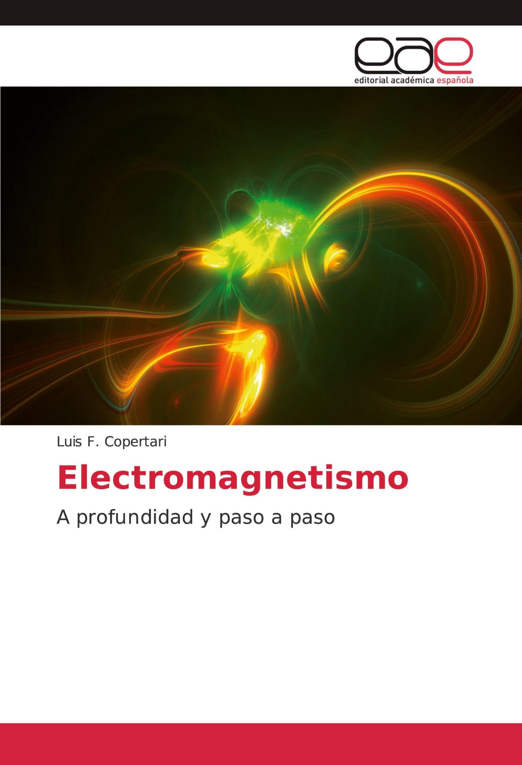 Electromagnetismo: A profundidad y paso a paso