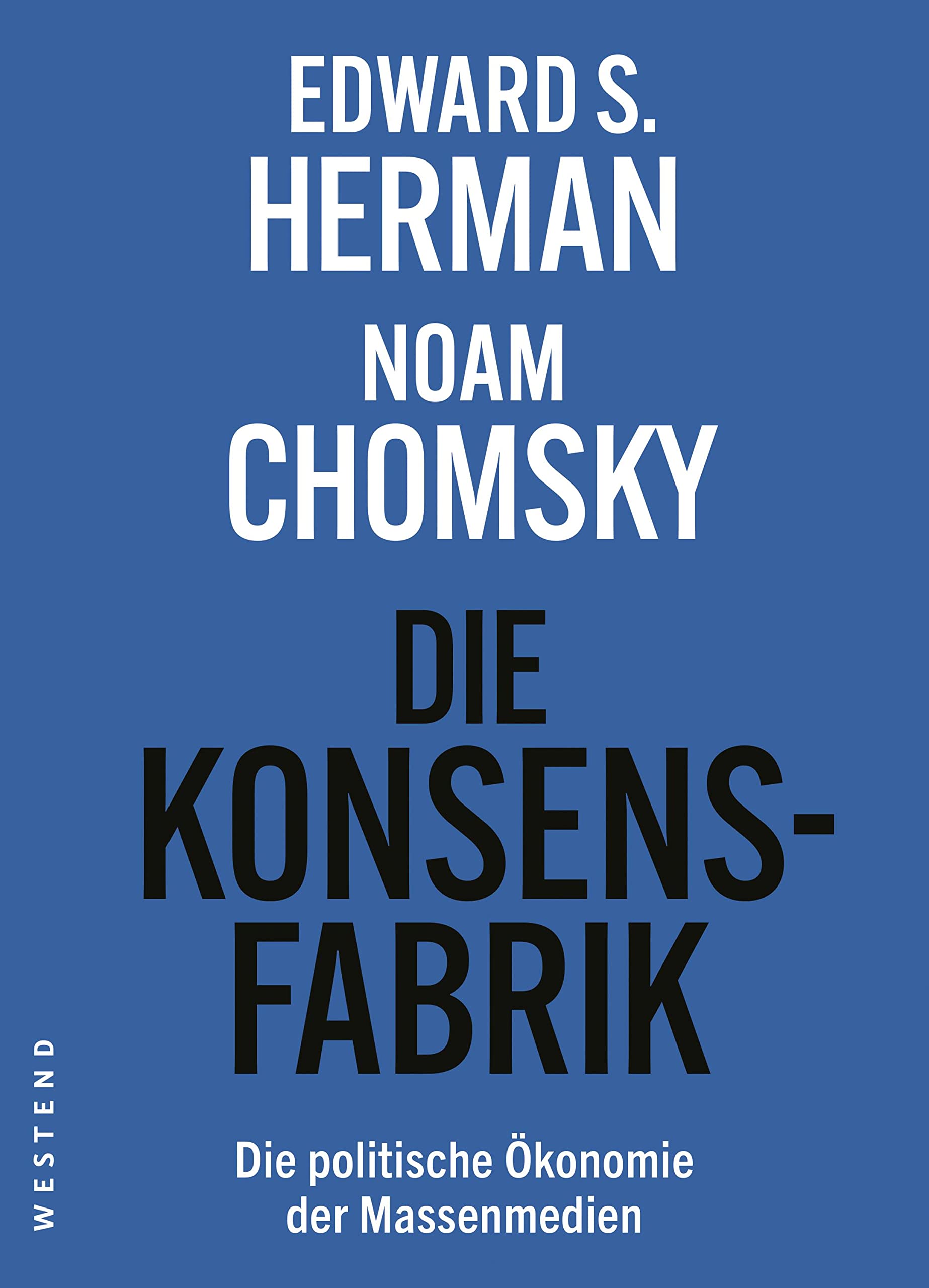 Die Konsensfabrik: Die politische Ökonomie der Massenmedien