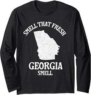 Smell That Fresh Georgia Smell Funny State Slogan Quote Long Sleeve T-Shirt