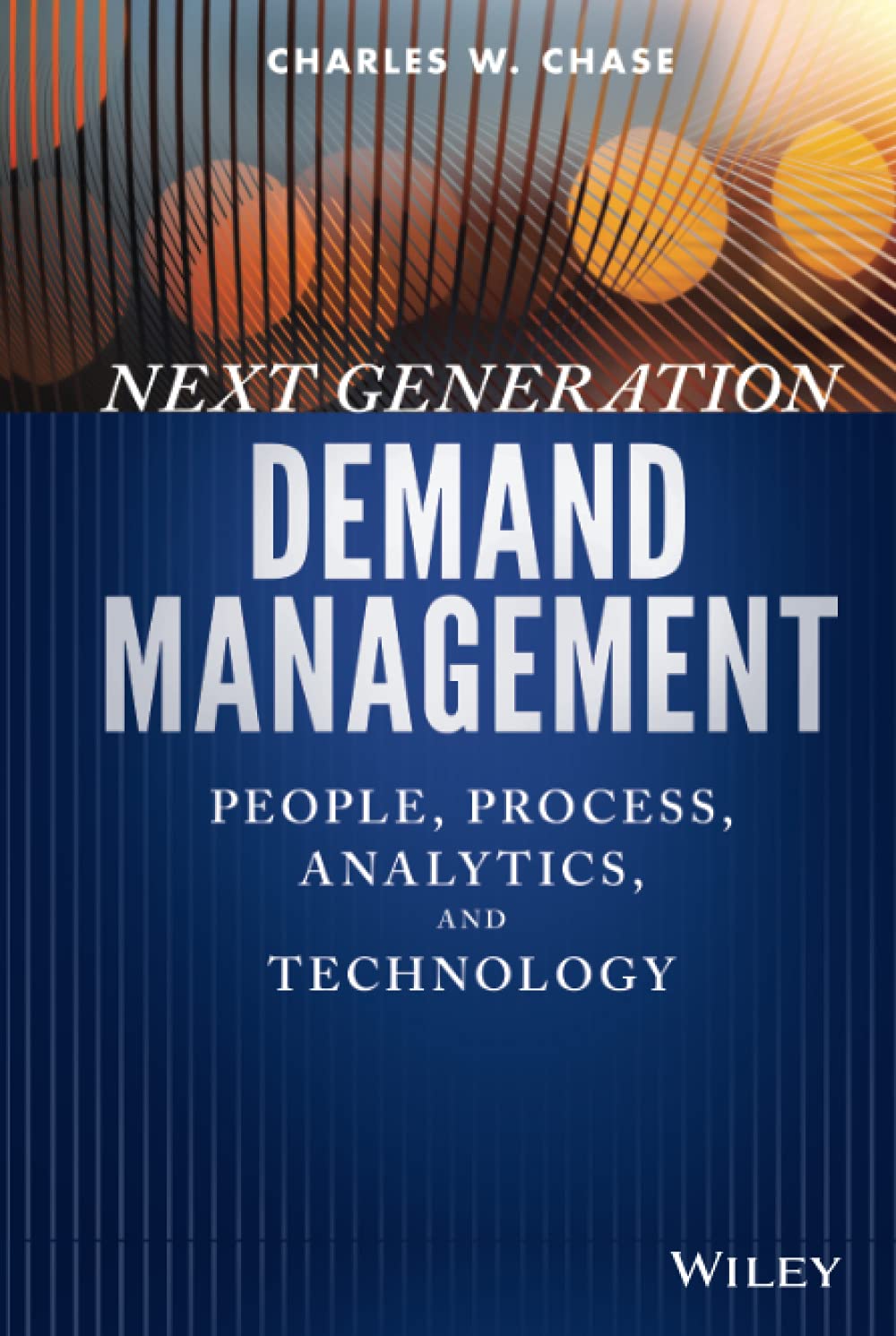 Next Generation Demand Management: People, Process, Analytics, and Technology (Wiley and SAS Business Series)