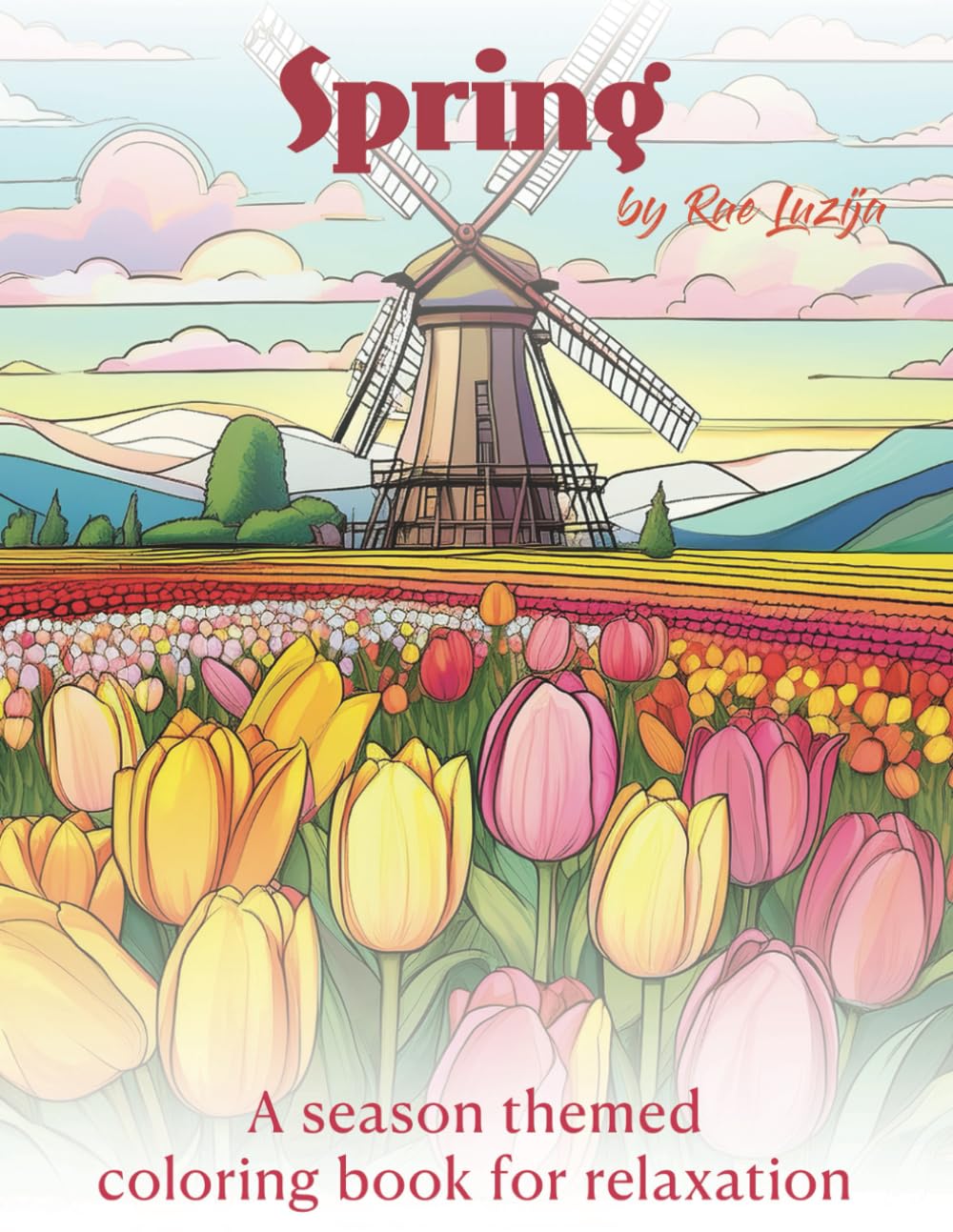 Spring: A season themed coloring book for relaxation (Seasons Coloring Books for Relaxation)