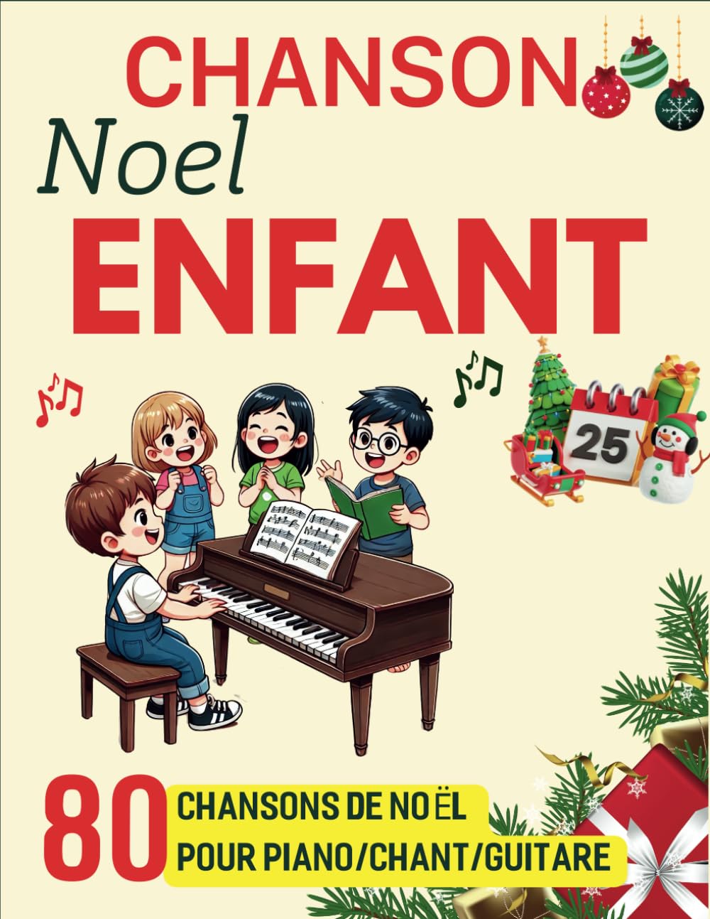 Chanson Noel Enfant: 80 Chansons De Noël Pour Piano/Chant/Guitare (French Edition)