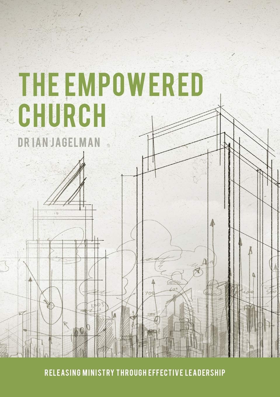 The Empowered Church: Releasing Ministry through Effective Leadership