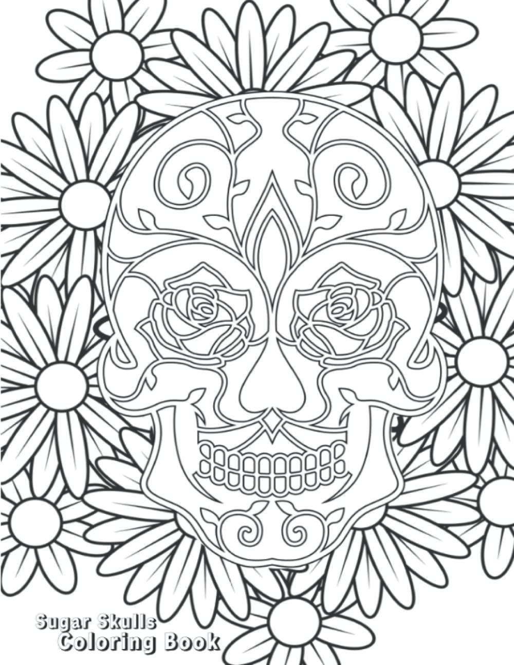 Adult Coloring Book - Sugar Skull Coloring Book - Sugar Skulls - Color Your Own Cover - Tattoo Skull Coloring for Adult Relaxation - Unique Designs (Adult Coloring Books - Color Your Own Cover)