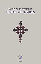 Completas mayores: Servicios de Cuaresma