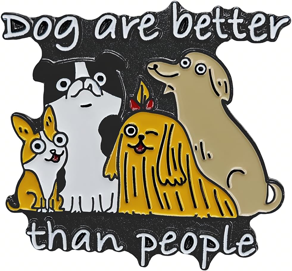 Dog Enamel Pin, Funny Humor DOG ARE BETTER THAN PEOPLE Animal Kawaii Badges, Fashion Jewelry Accessory