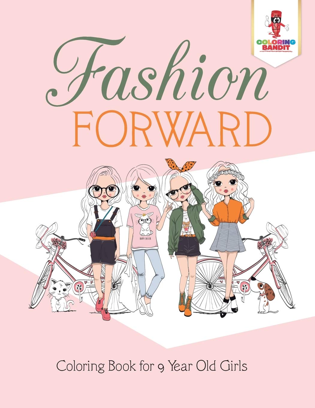 Coloring Bandit Fashion Forward: Book for 9 Year Old Girls