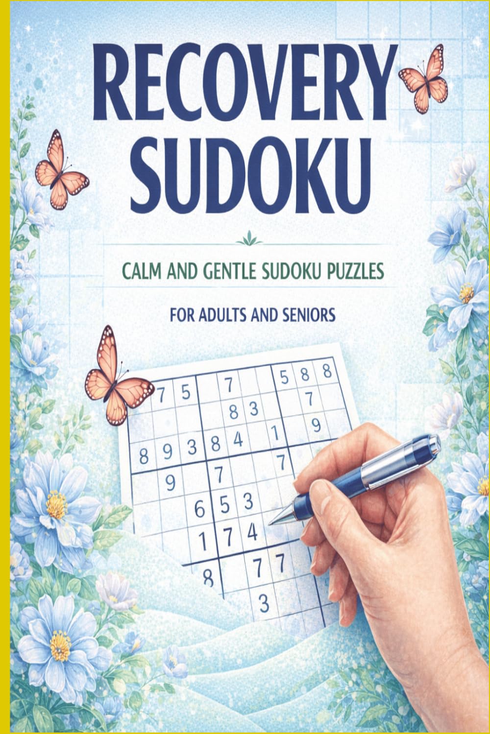 RECOVERY SUDOKU: Easy‑to‑Read Puzzles for Adults and Seniors.Large Print Puzzles for Quiet Focus and Relaxation