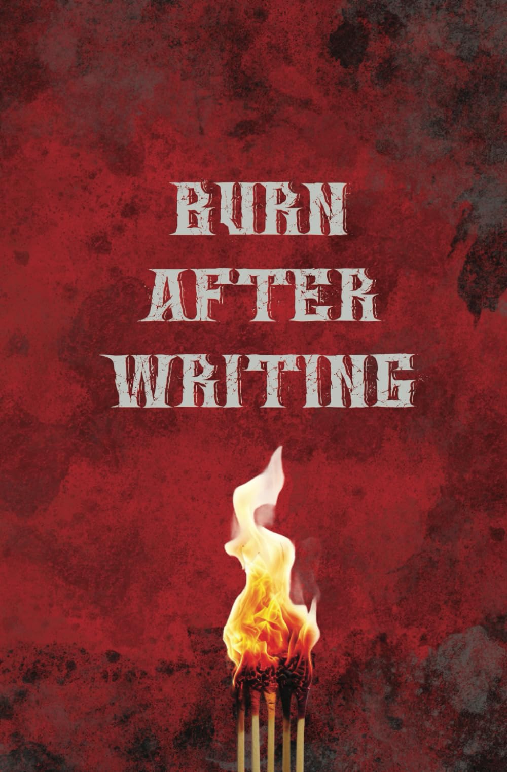 Burn After Writing: A personal journal for burning after writing, Diary of secrets, A ritual of release