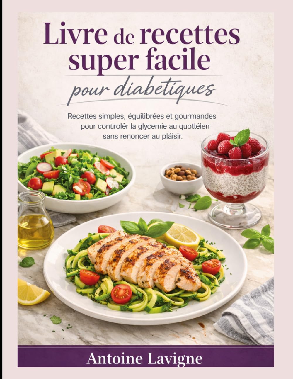 Livre de recettes super facile pour diabétiques: Recettes simples, équilibrées et gourmandes pour contrôler la glycémie au quotidien sans renoncer au plaisir.