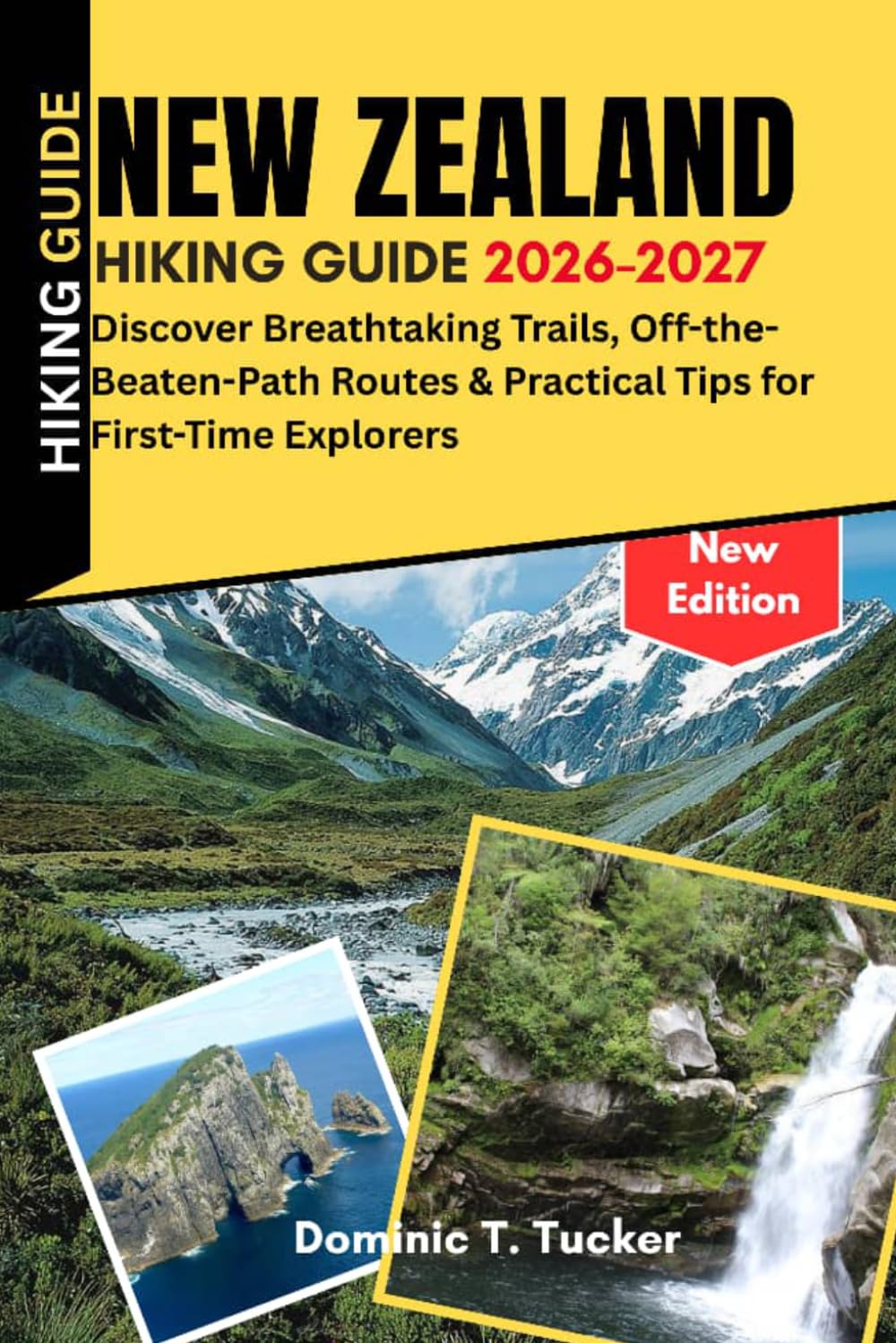 New Zealand Hiking Guide 2026-2027: Discover Breathtaking Trails, Off-the-Beaten-Path Routes & Practical Tips for First-Time Explorers
