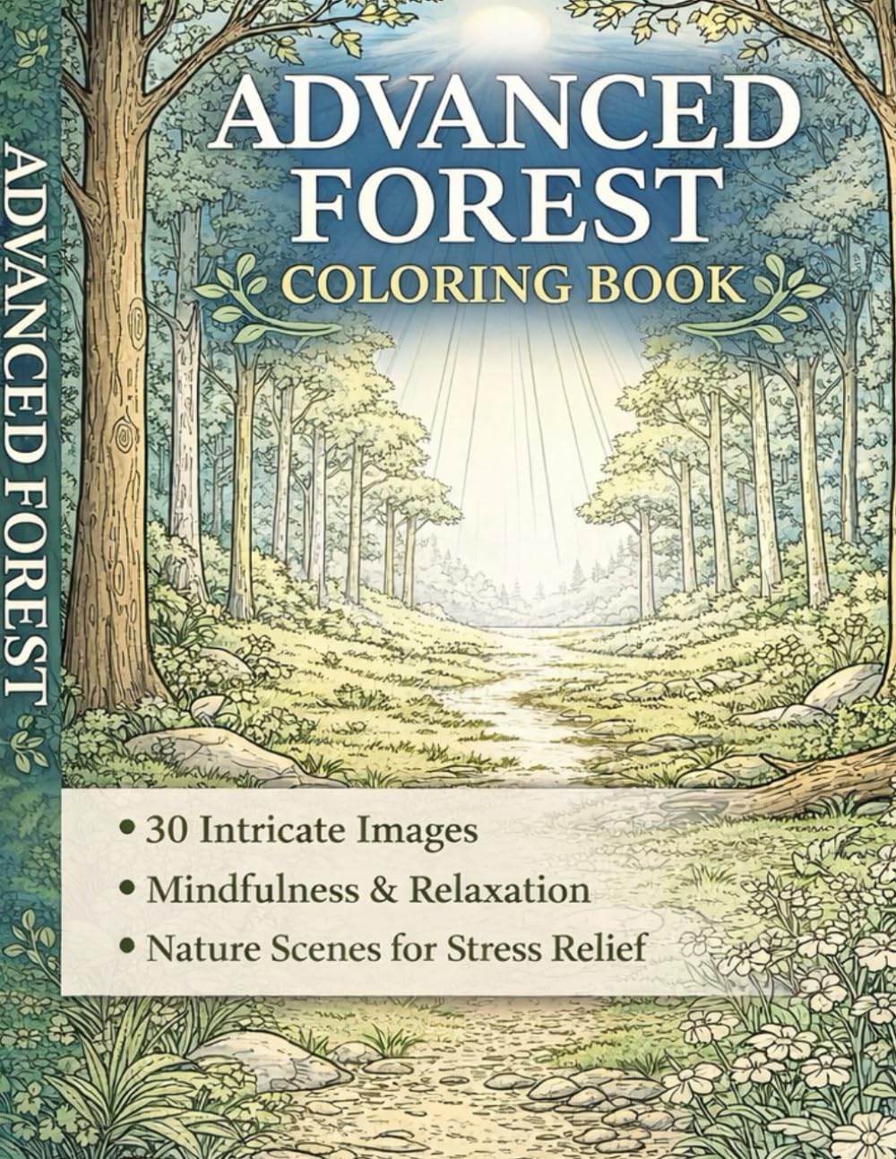 Advanced Forest Coloring Book: 30 Intricate Nature Scenes for Relaxation, Mindfulness & Stress Relief