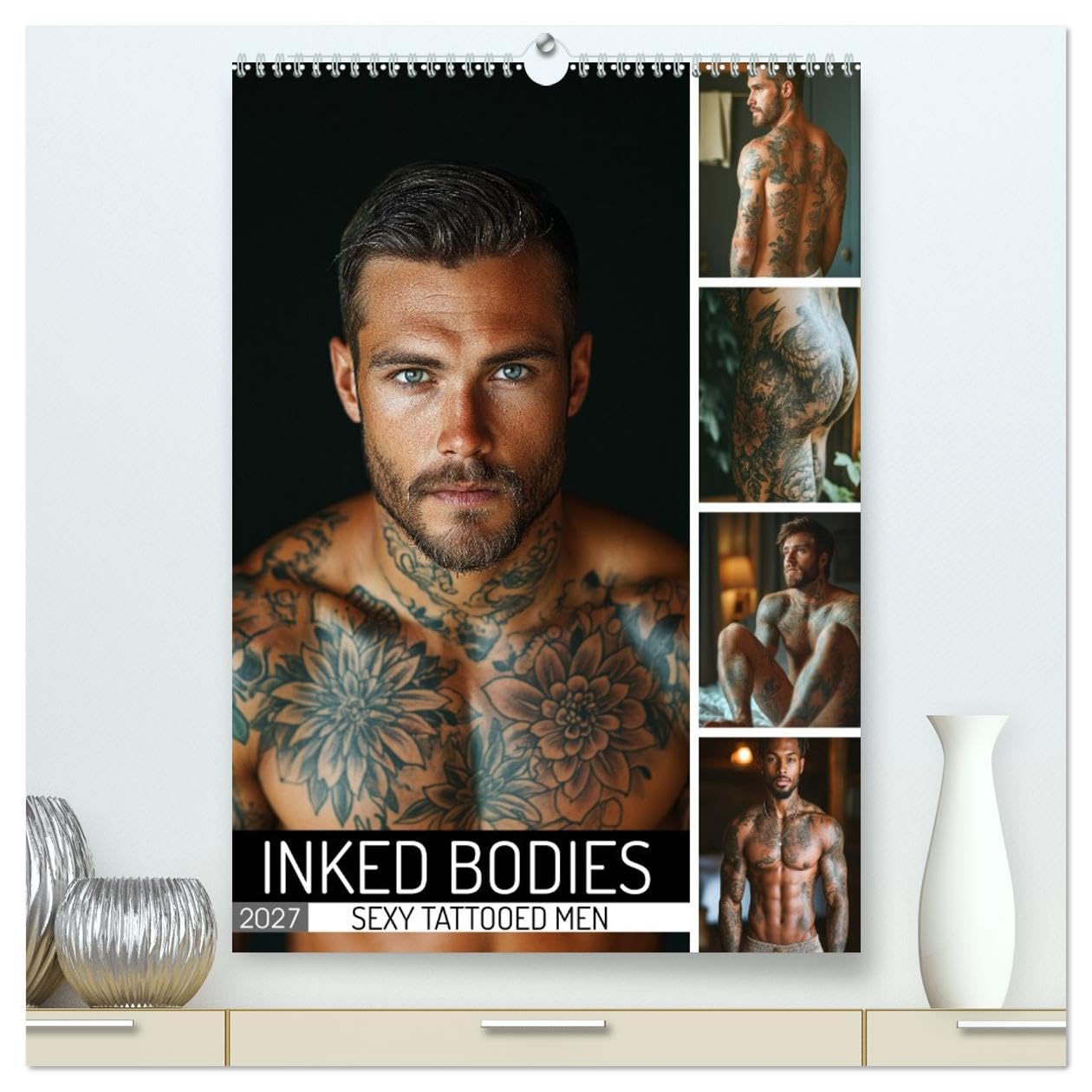Inked Bodies - Sexy Tattooed Men (High Quality Premium Wall Calendar 2027 DIN A2 portrait),CALVENDO 12 Month Wall Calendar: Discover the beauty of ... intricate tattoos, perfect for art lovers