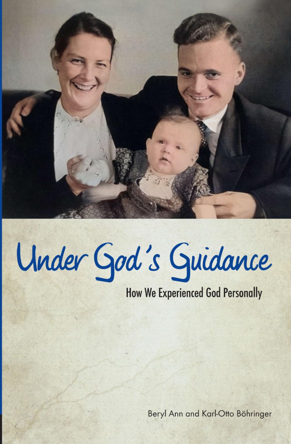 Under God's Guidance: How We Personally Experienced God