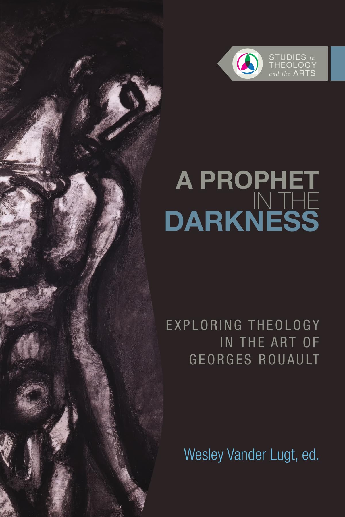 Georges Rouault et l'art sacré : l'analyse théologique A Prophet in the Darkness, édition d'art