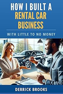 How I Built A Rental Car Business With Little To No Money