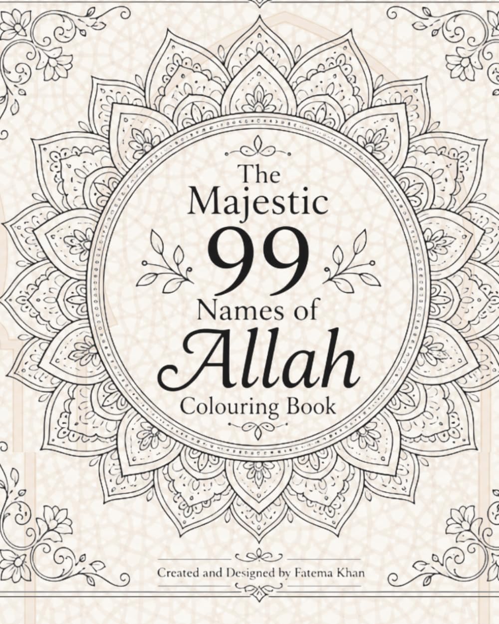 The Majestic 99 Names of Allah (Asma Ul Husna) Adult Colouring Book