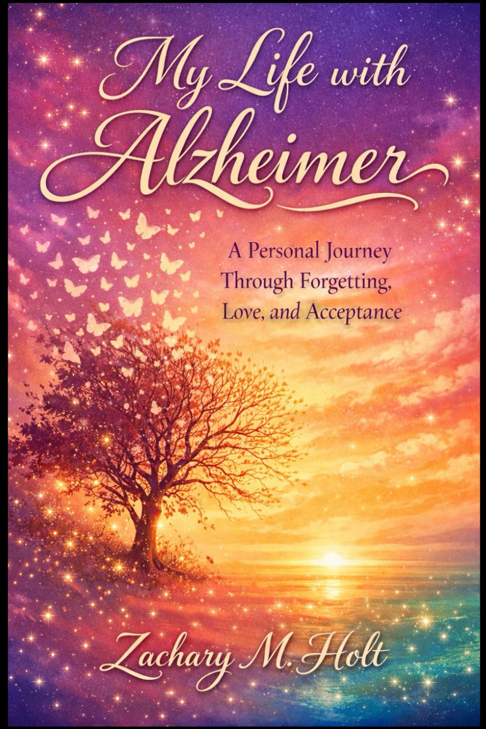 MY LIFE WITH ALZHEIMER
