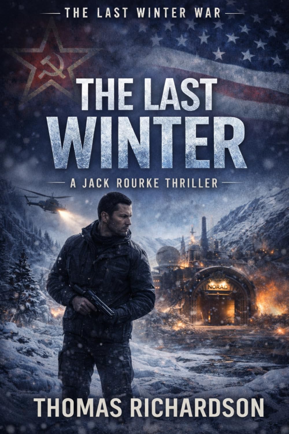 The Last Winter: A Jack Rourke Thriller (The Last Winter War Series)