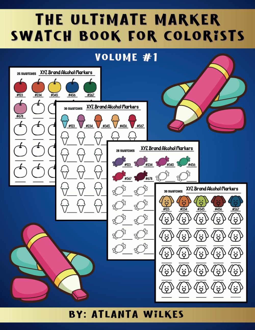 The Ultimate Marker Swatch Book For Colorists: Volume #1 (The Ultimate Marker Swatch Book For Colorists Series)