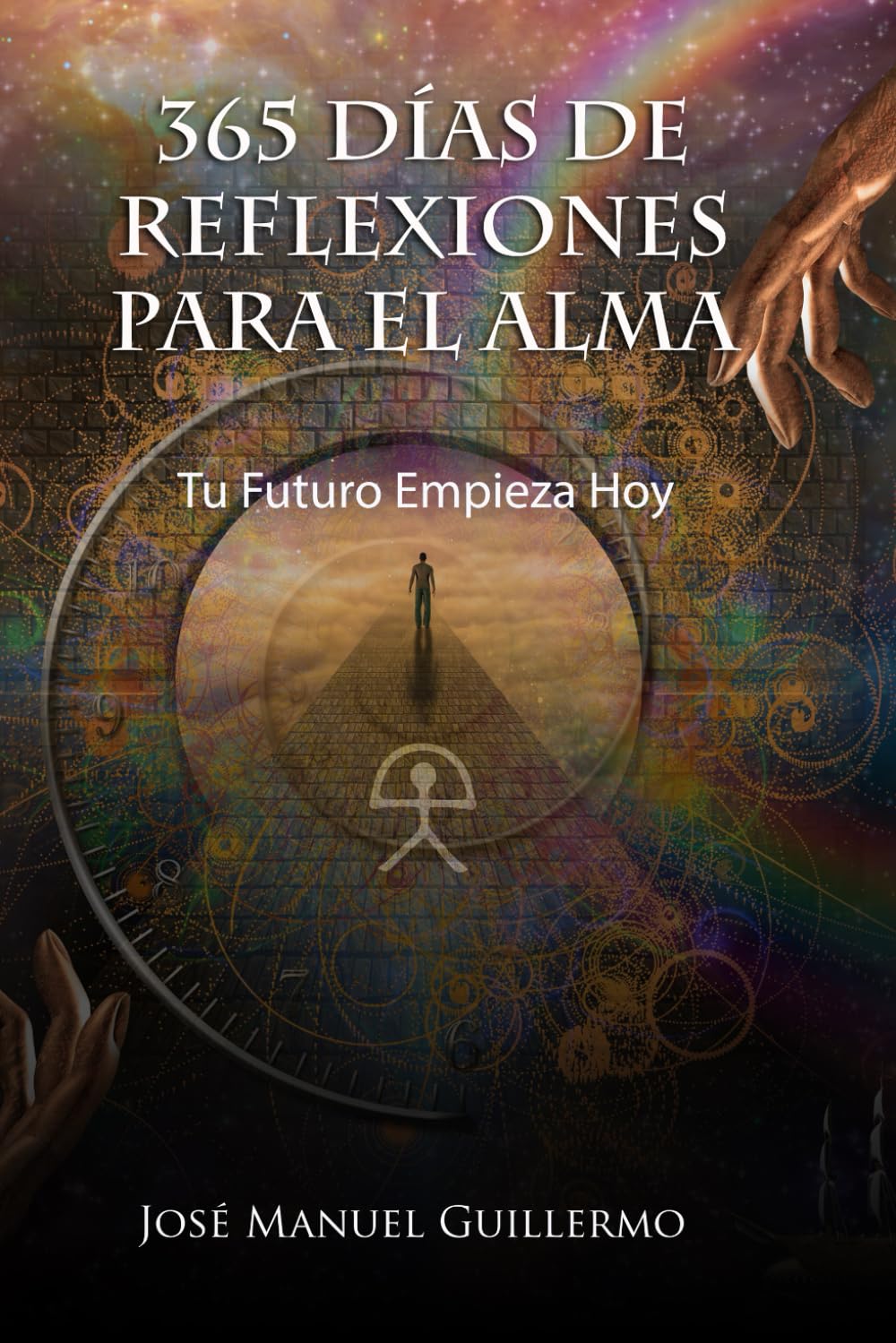 365 días de reflexiones para el alma: Tu futuro empieza hoy