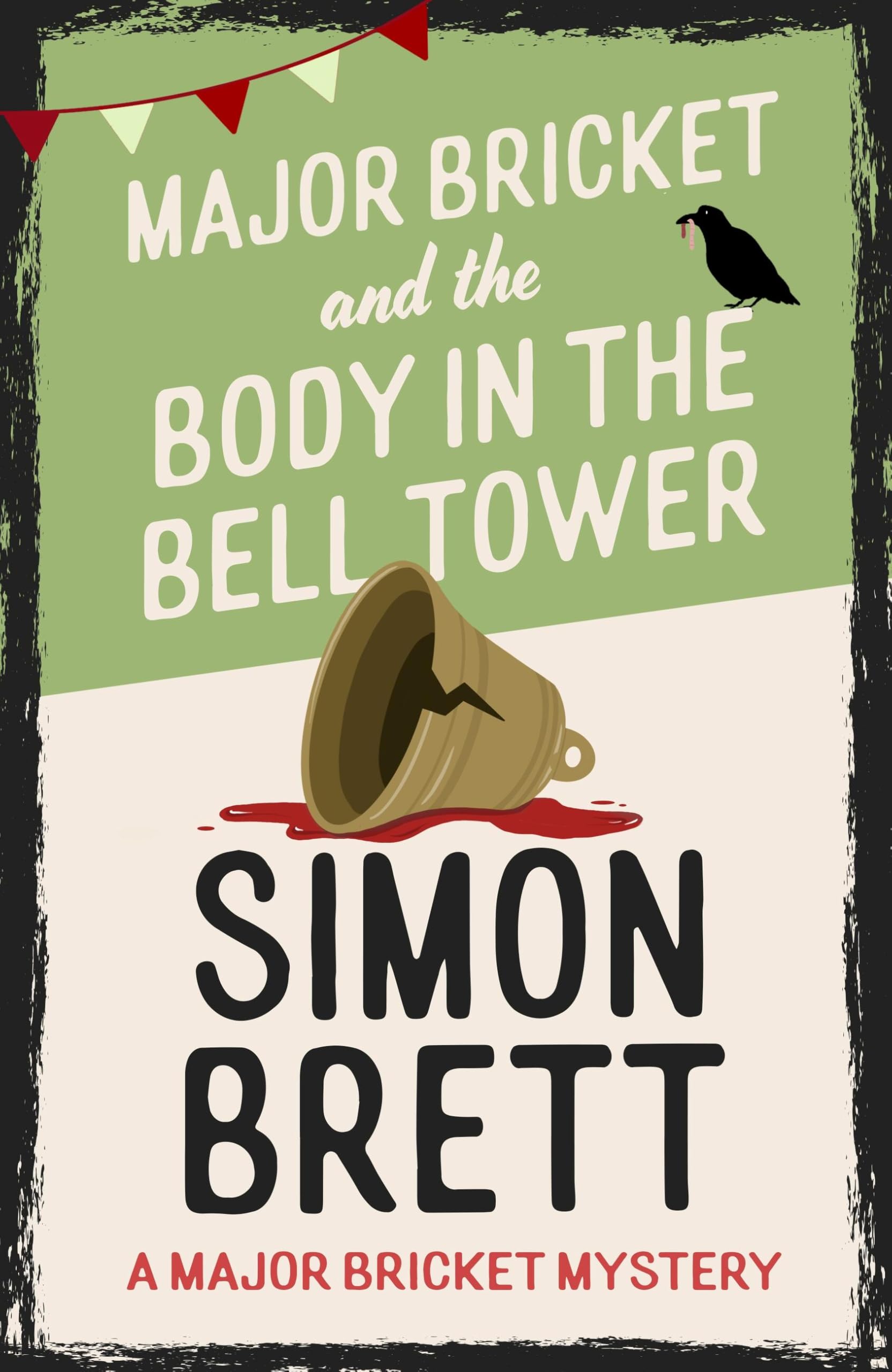 Major Bricket and the Body in the Bell Tower: A cosy crime mystery set in an English village (The Major Bricket Mysteries)