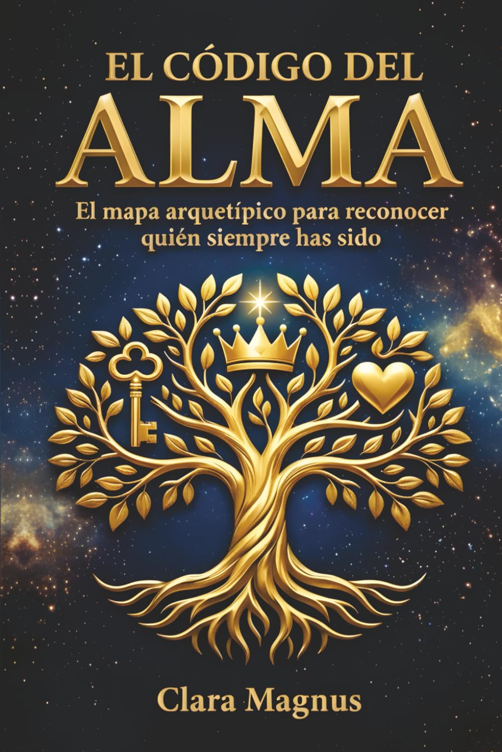 EL CÓDIGO DEL ALMA: El mapa arquetípo para reconocer quién siempre has sido