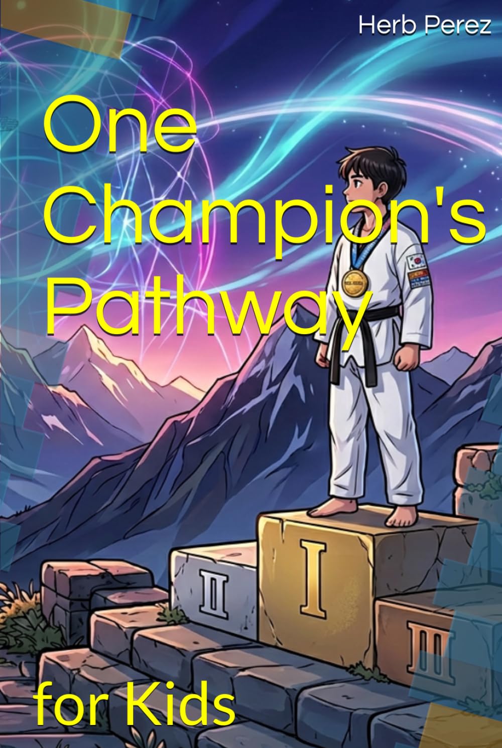 One Champion's Pathway: for Kids (Champions Pathway for Children)
