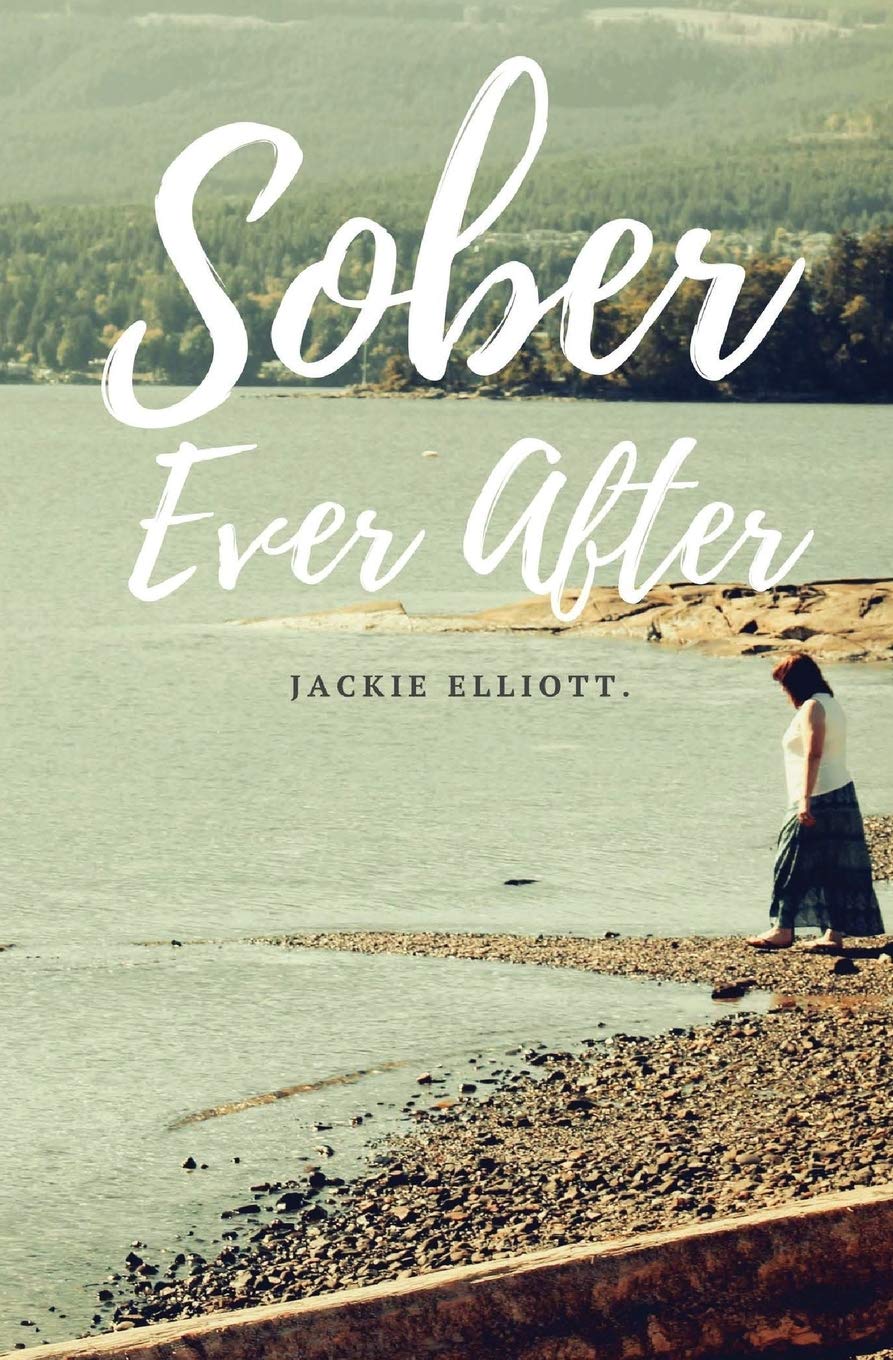 Sober Ever After by Elliott, Jackie  New 9780993954221 Fast Free Shipping<-