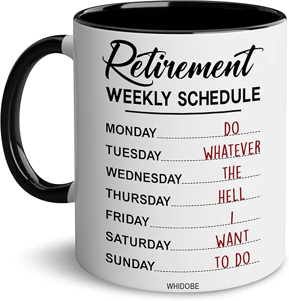 WHIDOBE Funny Retirement Gift - Retirement Weekly Schedule Mug - Retired Gift for Women Men - Retired Calendar Mug for Coworkers Grandma, Grandpa - Retiree, Birthday Gifts For Mom, Dad, Boss