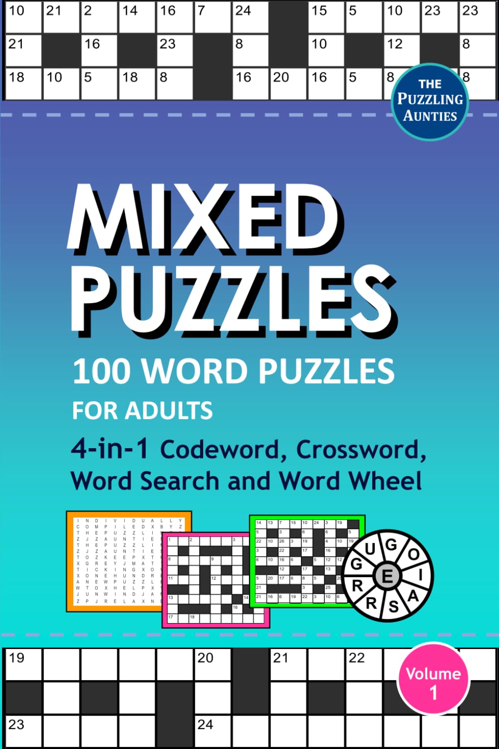 Mixed Puzzles: 100 Word Puzzles for Adults: Codeword, Crossword, Word Search and Wordwheel Mixed Puzzle Book for Adults