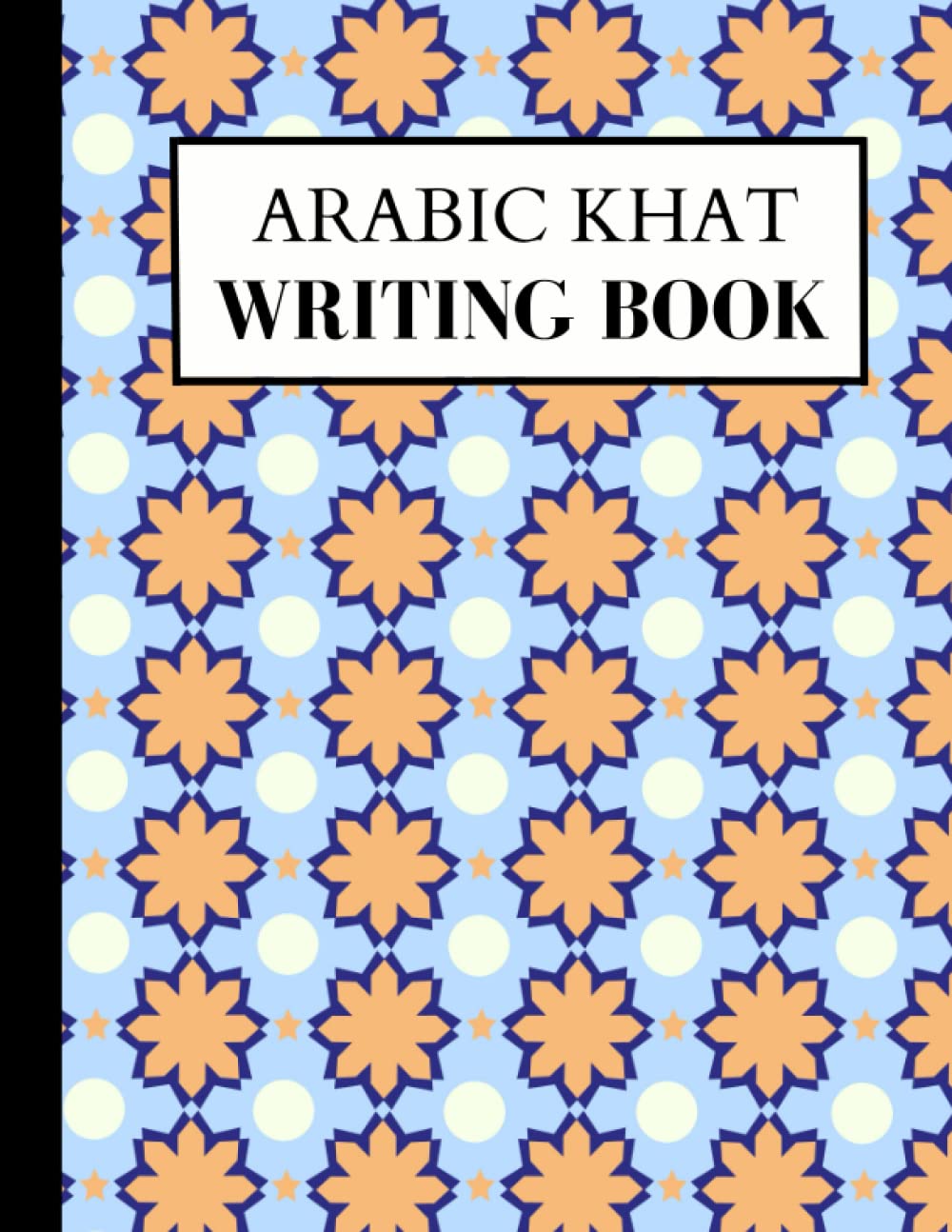 Arabic Khat Writing Book: Handrwriting Or Calligraphy Book - 120 Pages: For Writing Arabic Abjad