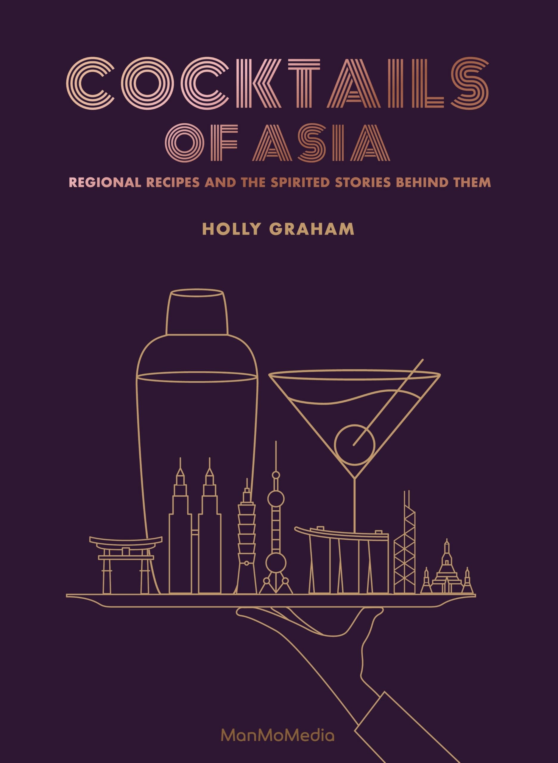 Cocktails of Asia by Holly Graham HARDBACK 9789887756064