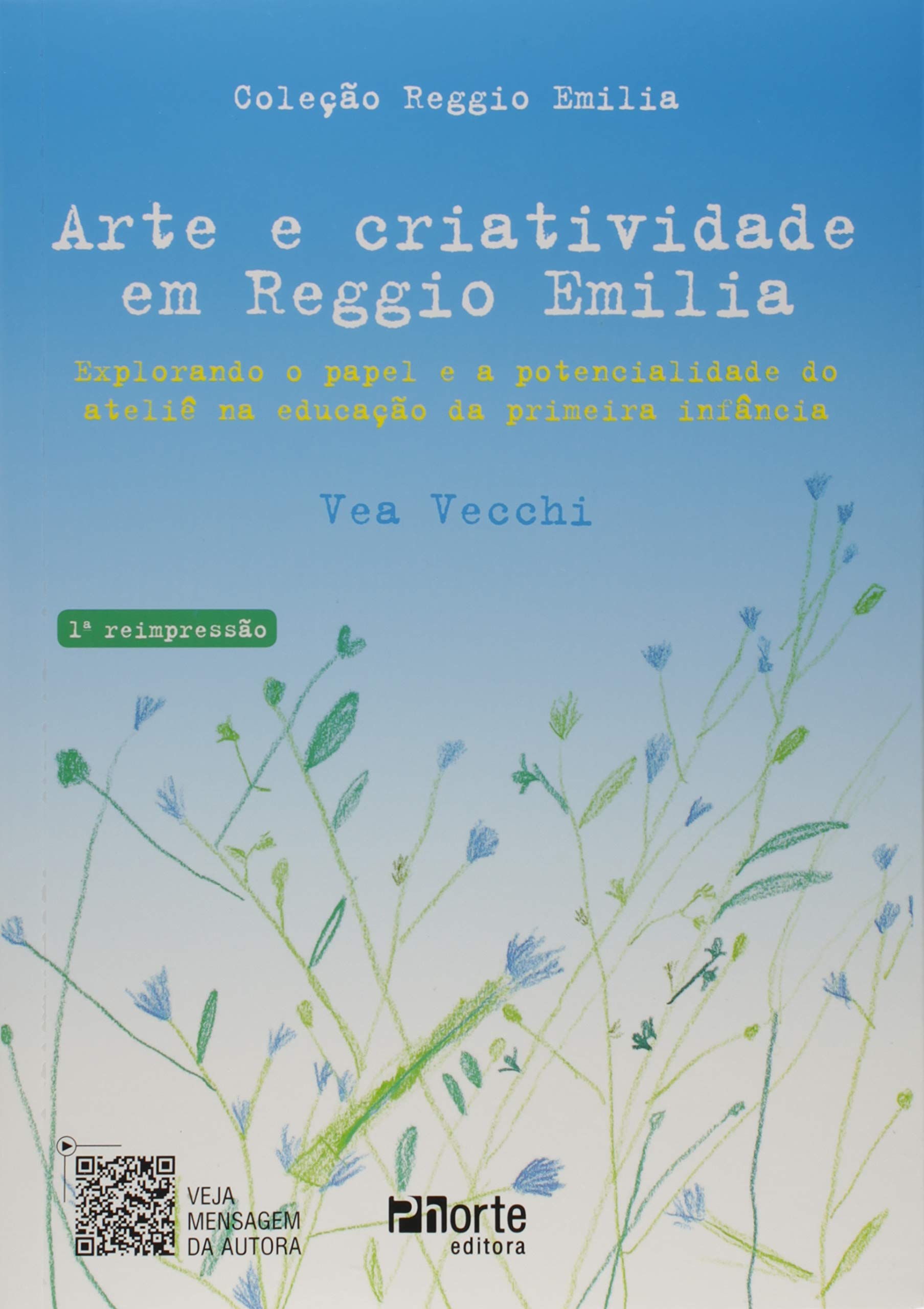 Arte e Criatividade em Reggio Emilia. Explorando o Papel e a Potencialidade do Ateliê na Educação da Primeira Infância