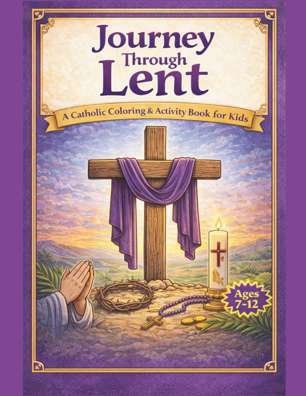 My Catholic Lenten Journey: A Coloring and Activity Book for Children