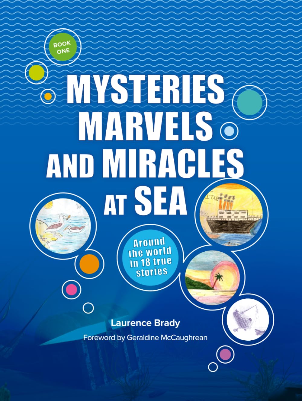 Mysteries, Marvels And Miracles At Sea: Around the world in 18 true stories