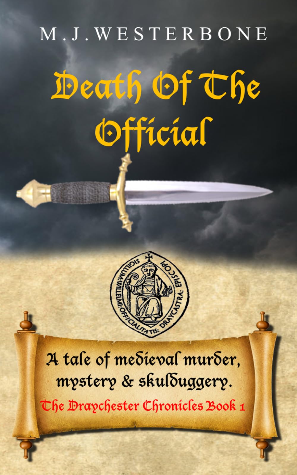 Death Of The Official: Murder and mystery in medieval England (The Draychester Chronicles Book 1 - middle ages crime)