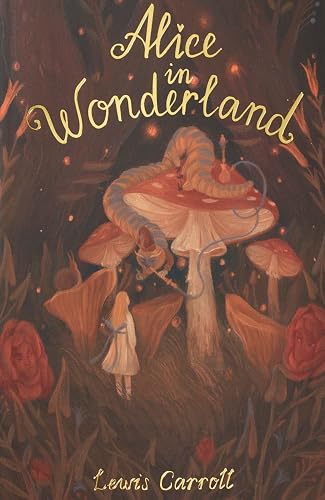Alice's Adventures in Wonderland: Including Through the Looking Glass (Wordsworth Exclusive Collection)