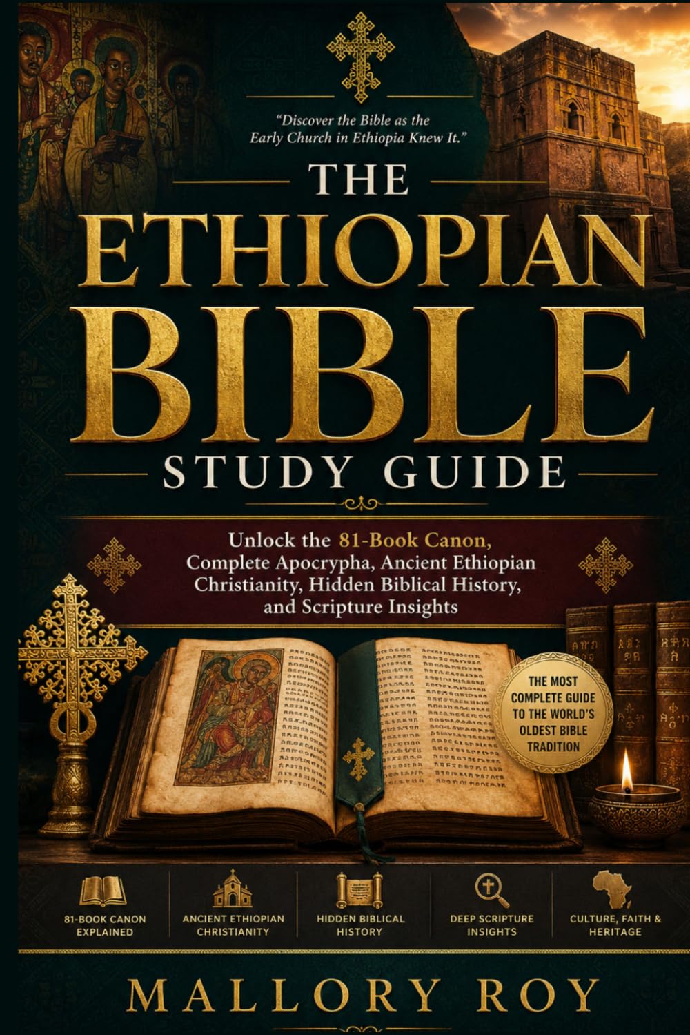 The Ethiopian Bible Study Guide: Unlock the 81-Book Canon, Complete Apocrypha, Ancient Ethiopian Christianity, Hidden Biblical History, and Scripture Insights