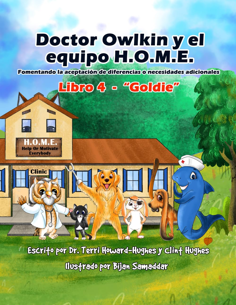 Doctor Owlkin y el Equipo H.O.M.E. Libro 4 - Goldie: Fomentando la Aceptación de Diferencias o Necesidades Adicionales (Doctor Owlkin and The H.O.M.E.