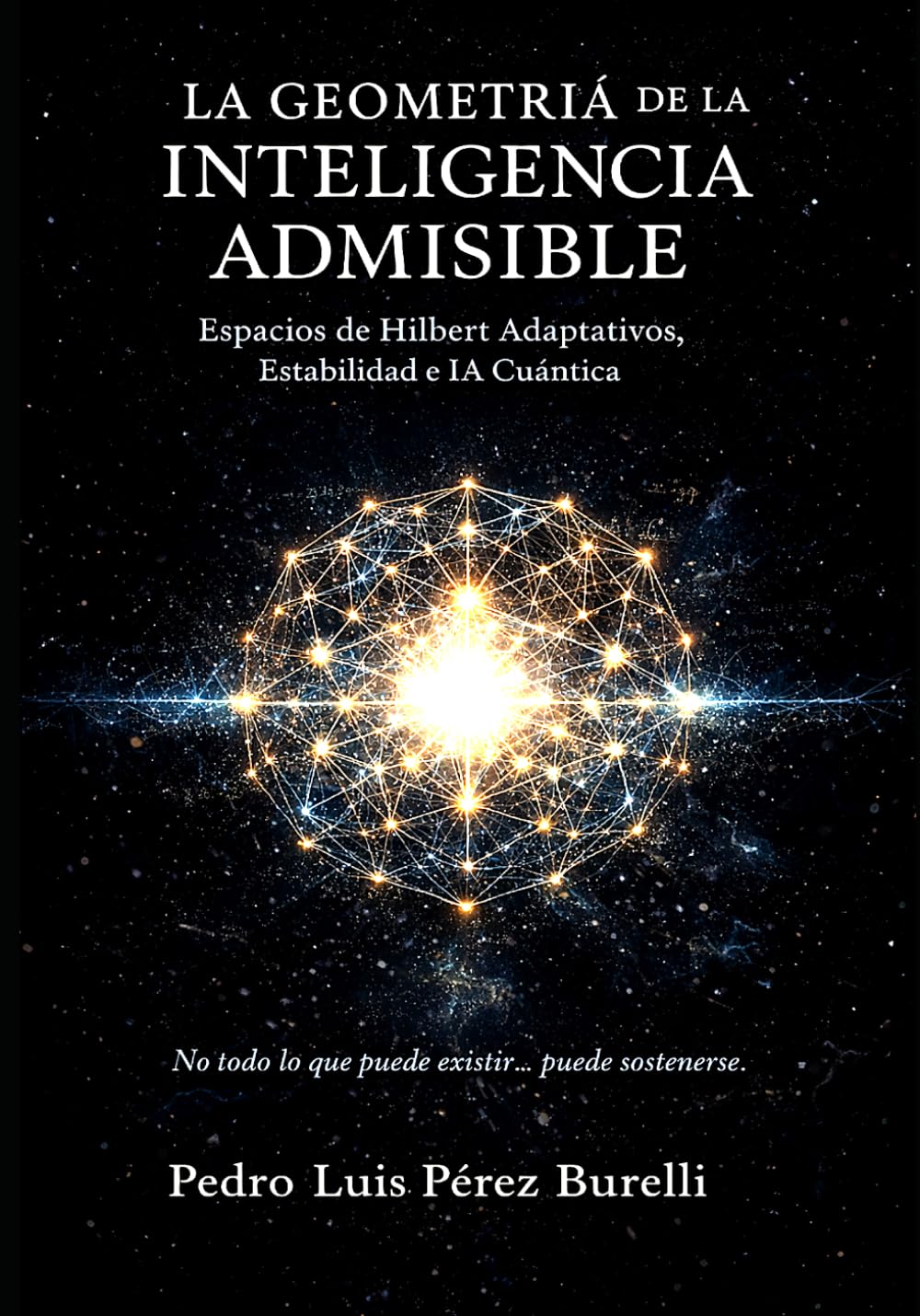 LA GEOMETRÍA DE LA INTELIGENCIA ADMISIBLE: Espacios de Hilbert Adaptativos, Estabilidad e IA Cuántica