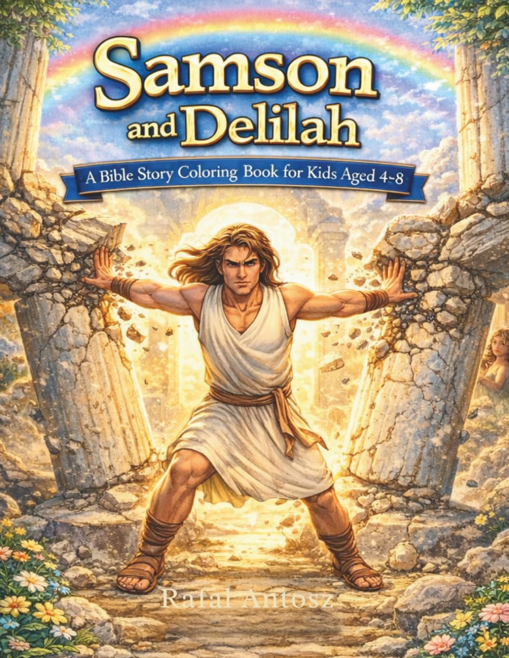 Samson and Delilah: A Bible Story Coloring Book for Kids Ages 4–8 (Bible Coloring Stories for Kids)